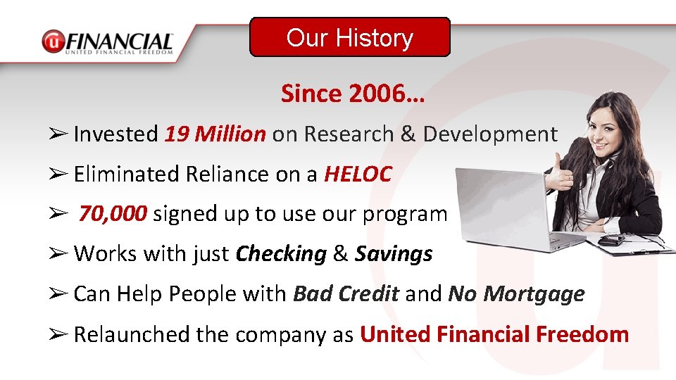 Our History Since 2006… ➢ Invested 19 Million on Research & Development ➢ Eliminated