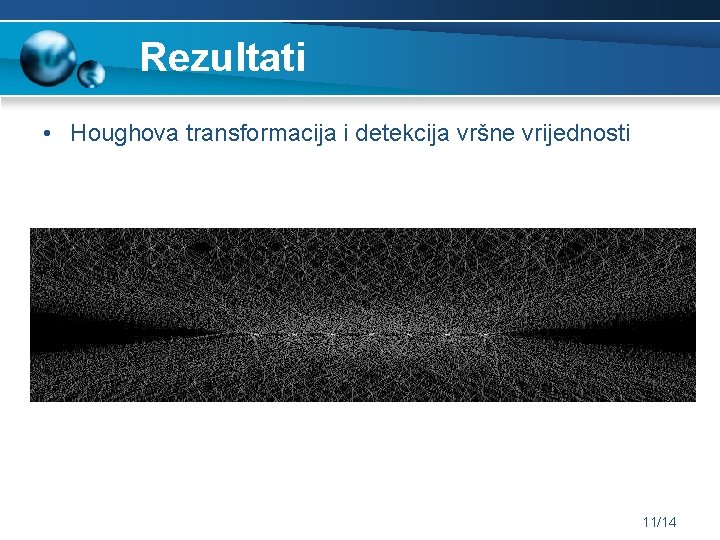 Rezultati • Houghova transformacija i detekcija vršne vrijednosti 11/14 