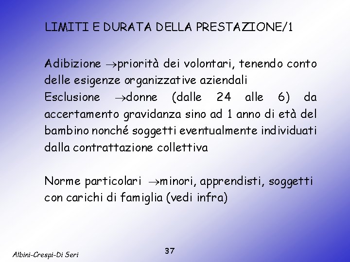 LIMITI E DURATA DELLA PRESTAZIONE/1 Adibizione priorità dei volontari, tenendo conto delle esigenze organizzative