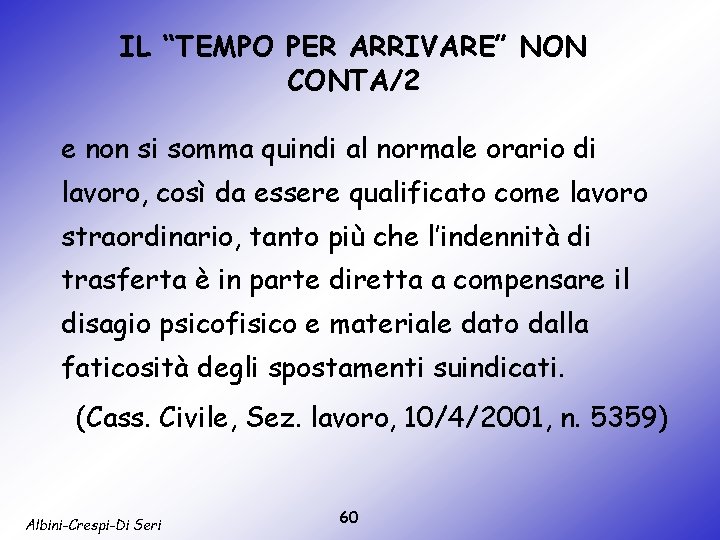 IL “TEMPO PER ARRIVARE” NON CONTA/2 e non si somma quindi al normale orario