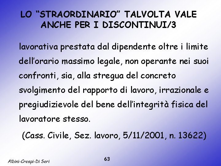 LO “STRAORDINARIO” TALVOLTA VALE ANCHE PER I DISCONTINUI/3 lavorativa prestata dal dipendente oltre i