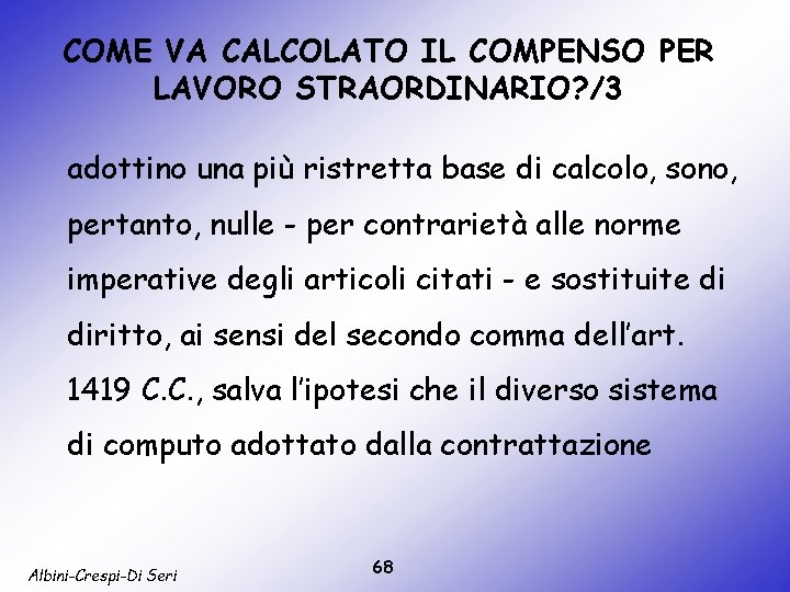 COME VA CALCOLATO IL COMPENSO PER LAVORO STRAORDINARIO? /3 adottino una più ristretta base