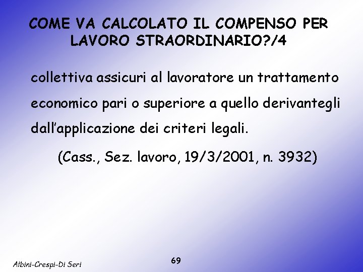 COME VA CALCOLATO IL COMPENSO PER LAVORO STRAORDINARIO? /4 collettiva assicuri al lavoratore un