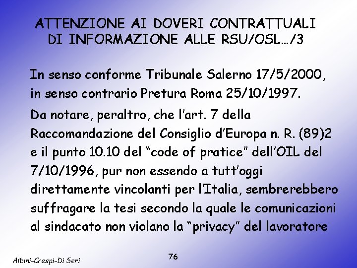 ATTENZIONE AI DOVERI CONTRATTUALI DI INFORMAZIONE ALLE RSU/OSL…/3 In senso conforme Tribunale Salerno 17/5/2000,