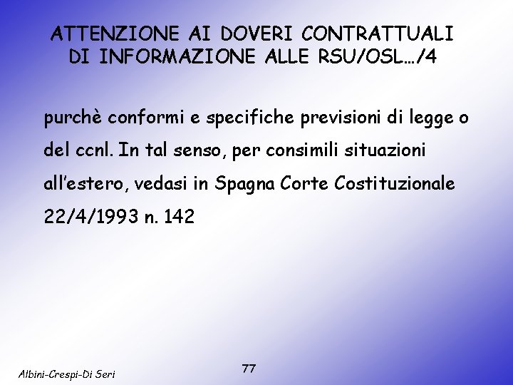 ATTENZIONE AI DOVERI CONTRATTUALI DI INFORMAZIONE ALLE RSU/OSL…/4 purchè conformi e specifiche previsioni di