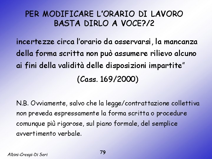 PER MODIFICARE L’ORARIO DI LAVORO BASTA DIRLO A VOCE? /2 incertezze circa l’orario da