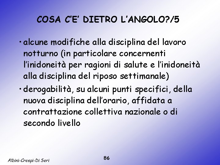 COSA C’E’ DIETRO L’ANGOLO? /5 • alcune modifiche alla disciplina del lavoro notturno (in