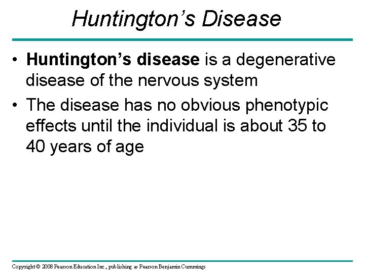 Huntington’s Disease • Huntington’s disease is a degenerative disease of the nervous system •