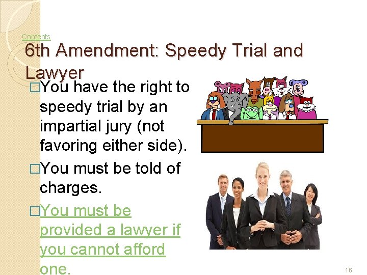 Contents 6 th Amendment: Speedy Trial and Lawyer �You have the right to speedy