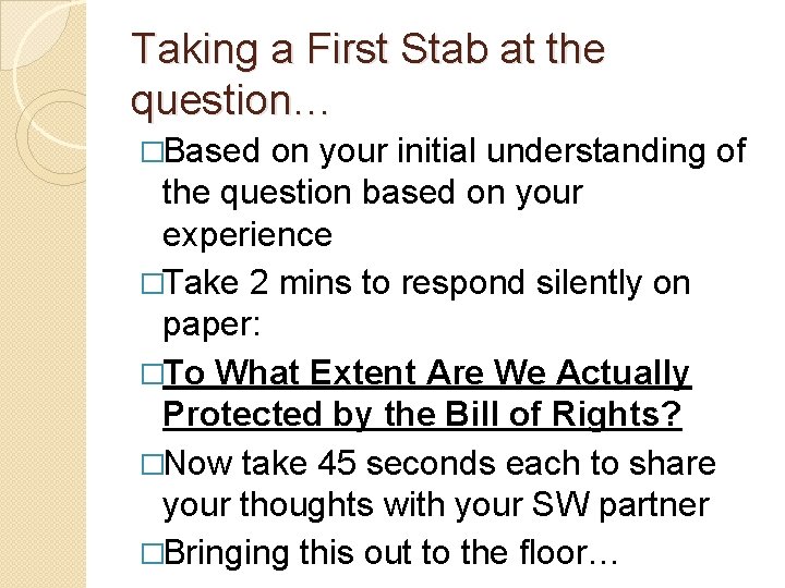 Taking a First Stab at the question… �Based on your initial understanding of the