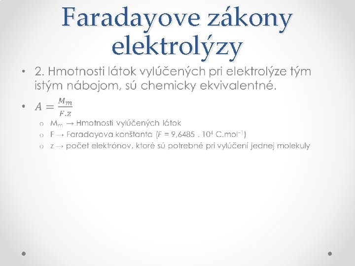 Faradayove zákony elektrolýzy • 