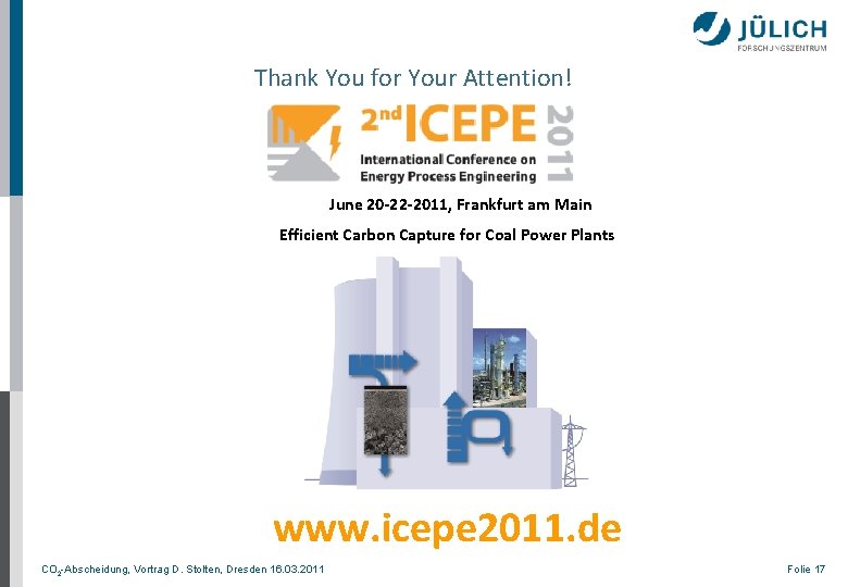 Thank You for Your Attention! June 20 -22 -2011, Frankfurt am Main Efficient Carbon