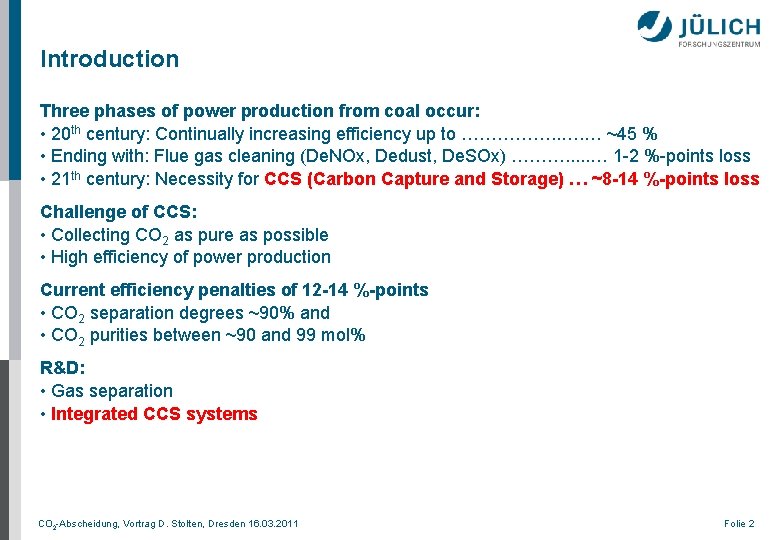 Introduction Three phases of power production from coal occur: • 20 th century: Continually