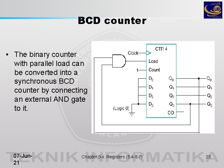 BCD counter • The binary counter with parallel load can be converted into a