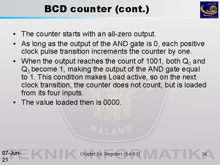 BCD counter (cont. ) • The counter starts with an all-zero output. • As