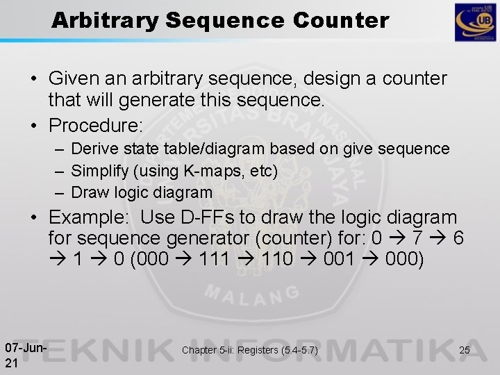 Arbitrary Sequence Counter • Given an arbitrary sequence, design a counter that will generate