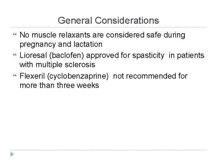 General Considerations No muscle relaxants are considered safe during pregnancy and lactation Lioresal (baclofen)