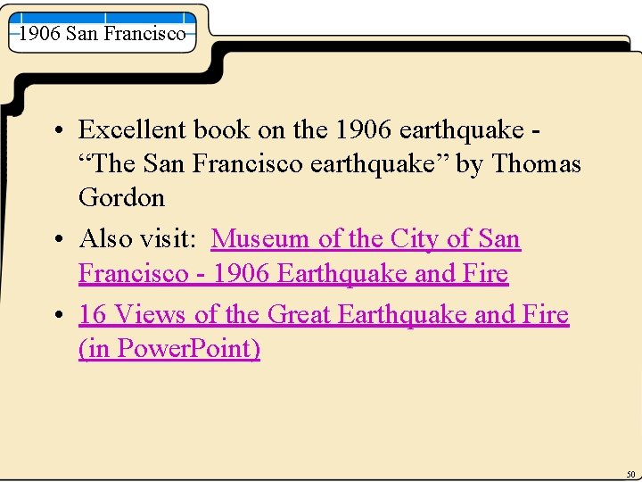 1906 San Francisco • Excellent book on the 1906 earthquake “The San Francisco earthquake”