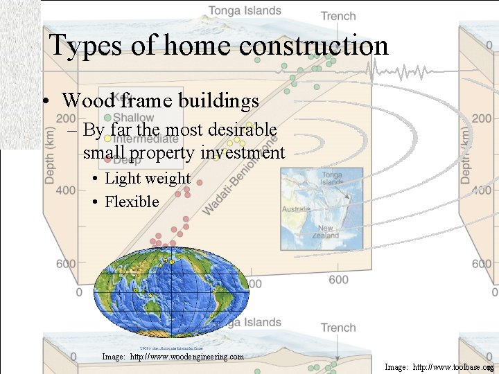 Types of home construction • Wood frame buildings – By far the most desirable