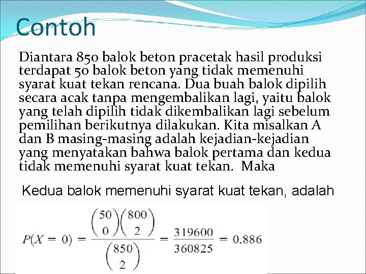 Contoh Diantara 850 balok beton pracetak hasil produksi terdapat 50 balok beton yang tidak