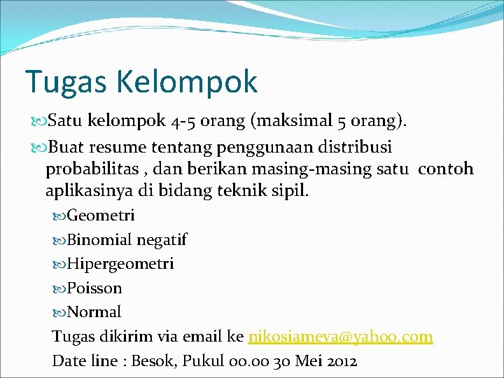 Tugas Kelompok Satu kelompok 4 -5 orang (maksimal 5 orang). Buat resume tentang penggunaan