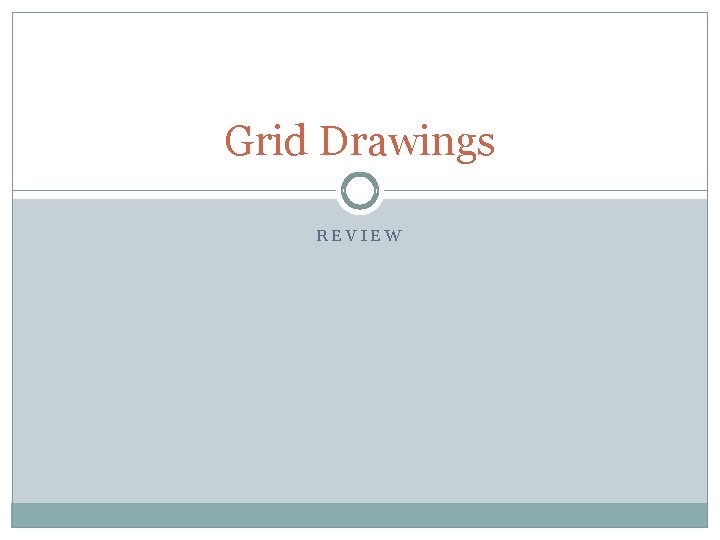Grid Drawings REVIEW 