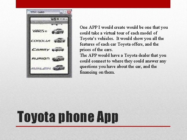 One APP I would create would be one that you could take a virtual