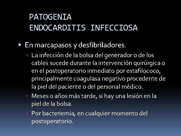PATOGENIA ENDOCARDITIS INFECCIOSA En marcapasos y desfibriladores. La infección de la bolsa del generador