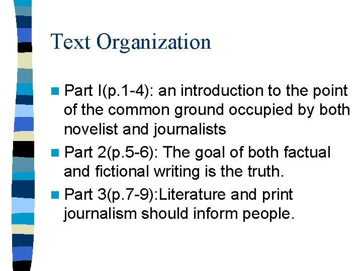 Text Organization n Part I(p. 1 -4): an introduction to the point of the