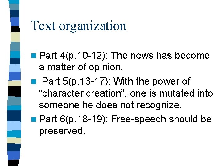 Text organization n Part 4(p. 10 -12): The news has become a matter of