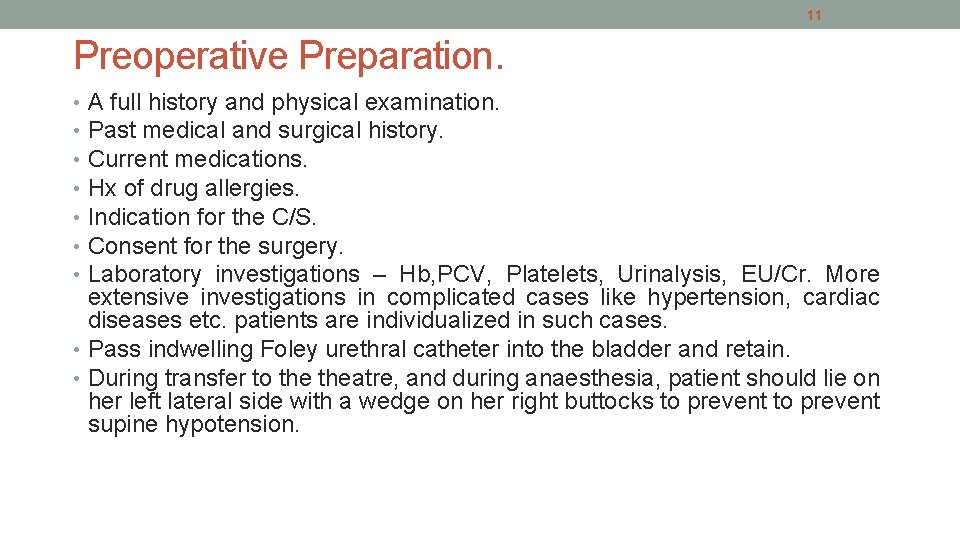 11 Preoperative Preparation. A full history and physical examination. Past medical and surgical history.