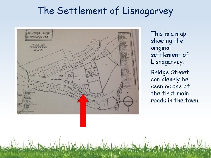 The Settlement of Lisnagarvey This is a map showing the original settlement of Lisnagarvey.