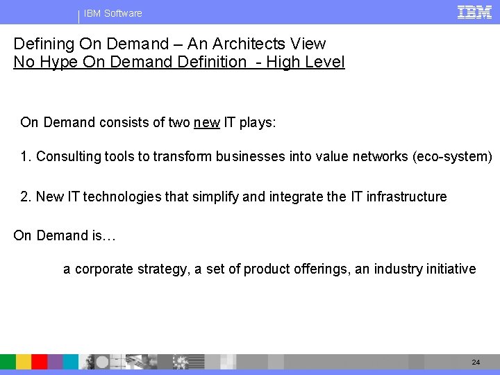 IBM Software Defining On Demand – An Architects View No Hype On Demand Definition