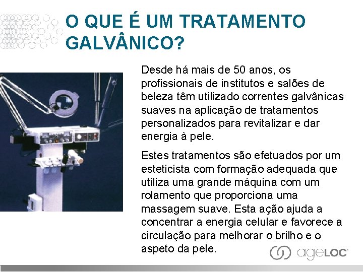 O QUE É UM TRATAMENTO GALV NICO? Desde há mais de 50 anos, os