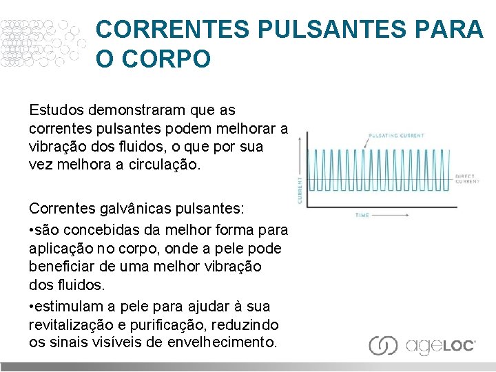 CORRENTES PULSANTES PARA O CORPO Estudos demonstraram que as correntes pulsantes podem melhorar a