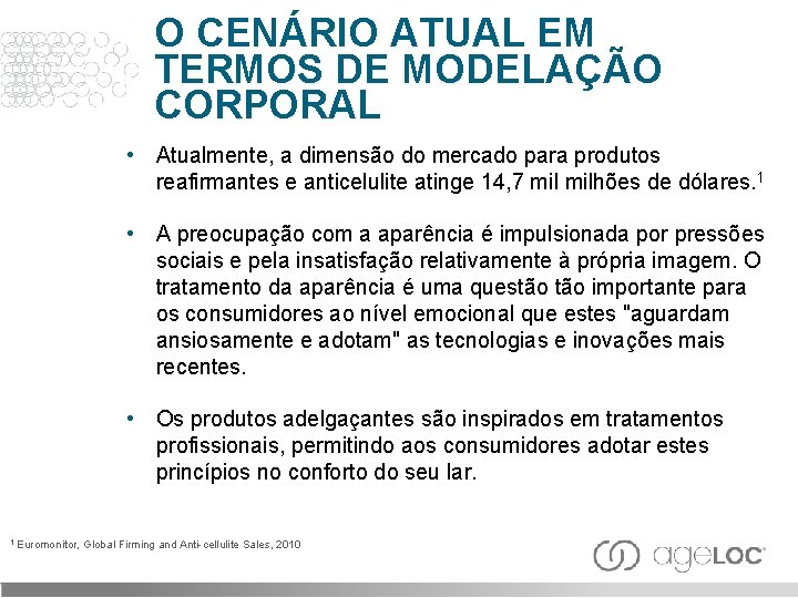 O CENÁRIO ATUAL EM TERMOS DE MODELAÇÃO CORPORAL • Atualmente, a dimensão do mercado