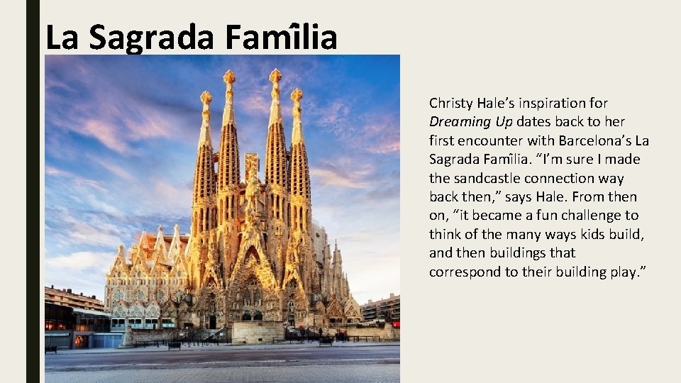 La Sagrada Fami lia Christy Hale’s inspiration for Dreaming Up dates back to her