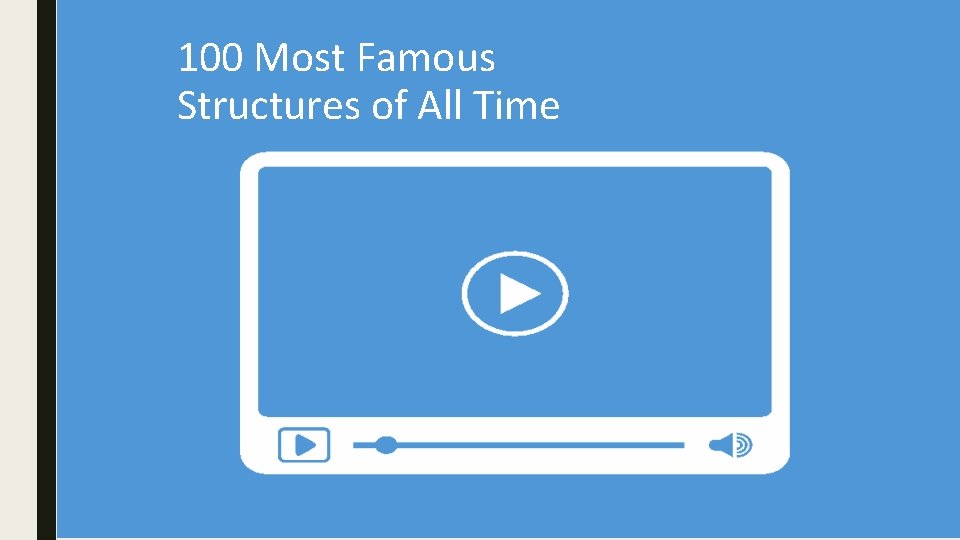 100 Most Famous Structures of All Time 