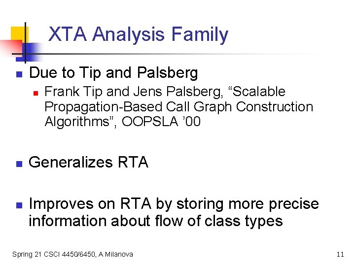 XTA Analysis Family n Due to Tip and Palsberg n n n Frank Tip