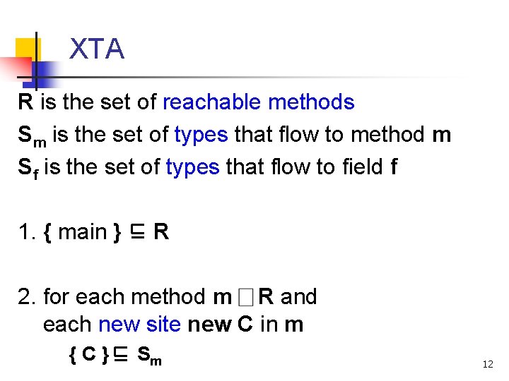 XTA R is the set of reachable methods Sm is the set of types