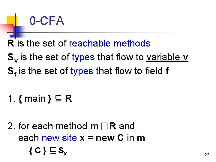 0 -CFA R is the set of reachable methods Sv is the set of