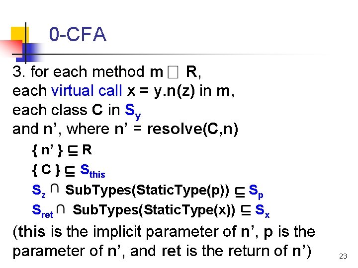 0 -CFA 3. for each method m R, each virtual call x = y.