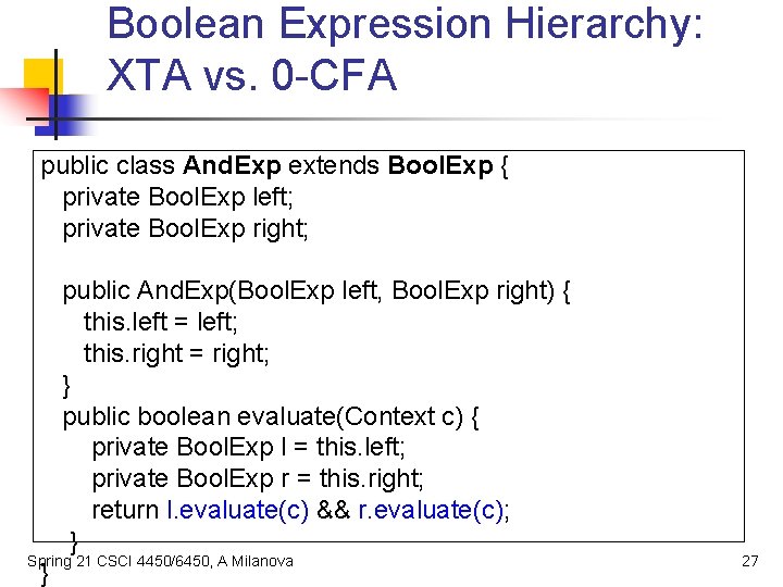 Boolean Expression Hierarchy: XTA vs. 0 -CFA public class And. Exp extends Bool. Exp