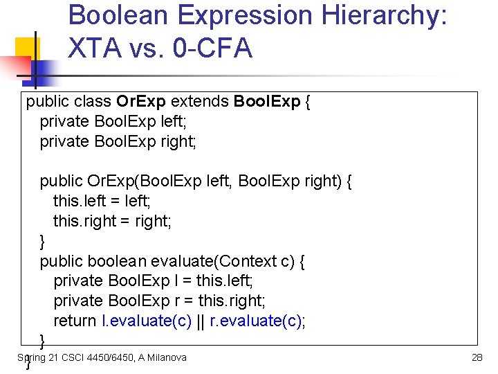 Boolean Expression Hierarchy: XTA vs. 0 -CFA public class Or. Exp extends Bool. Exp