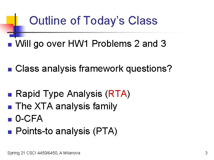 Outline of Today’s Class n Will go over HW 1 Problems 2 and 3