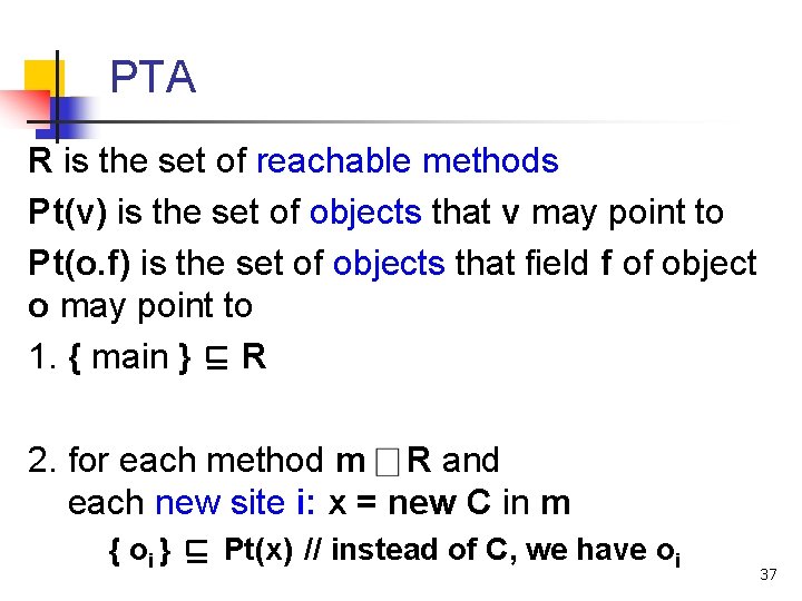 PTA R is the set of reachable methods Pt(v) is the set of objects