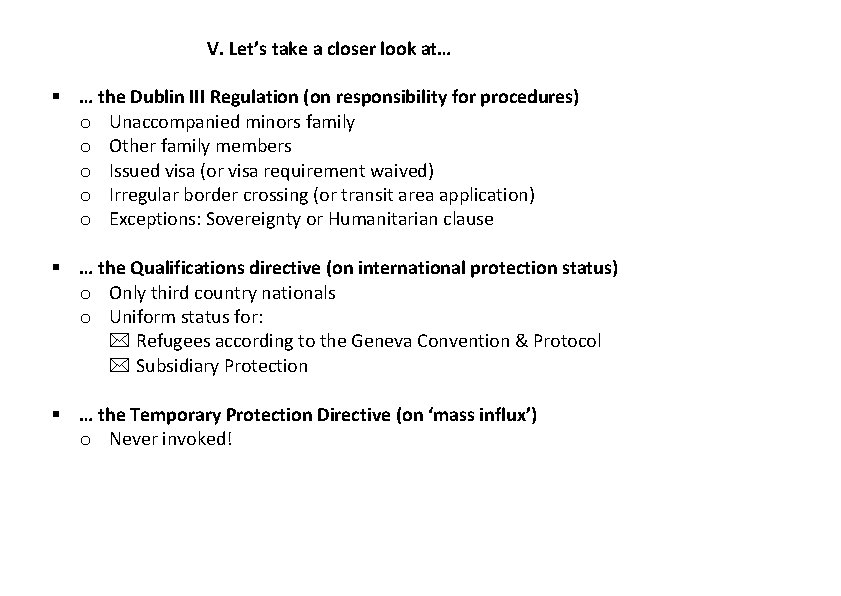 V. Let’s take a closer look at… … the Dublin III Regulation (on responsibility