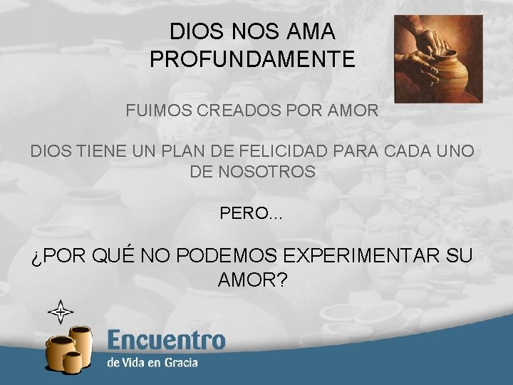 DIOS NOS AMA PROFUNDAMENTE FUIMOS CREADOS POR AMOR DIOS TIENE UN PLAN DE FELICIDAD