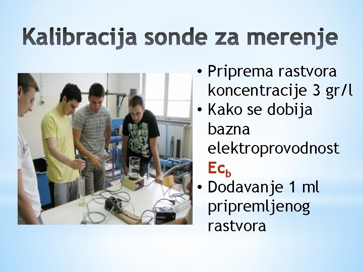  • Priprema rastvora koncentracije 3 gr/l • Kako se dobija bazna elektroprovodnost Ecb