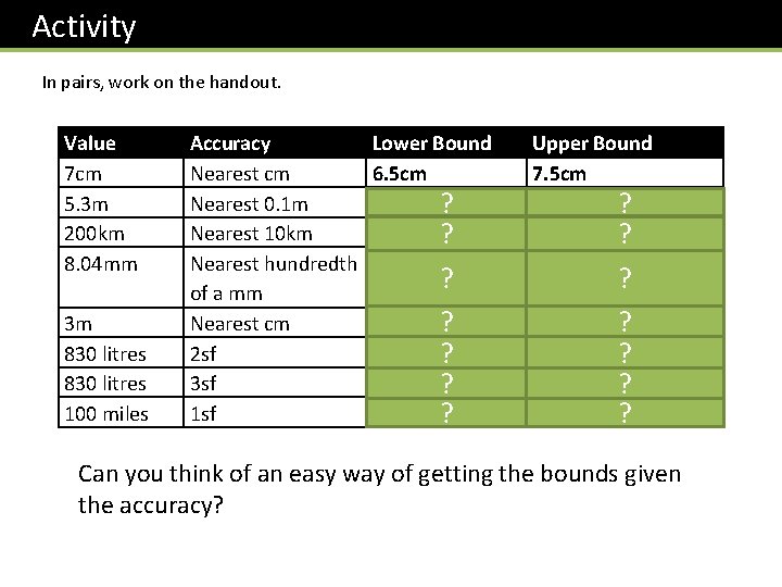 Activity In pairs, work on the handout. Value 7 cm 5. 3 m 200
